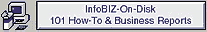 InfoBIZ-On-Disk 101 How-To Business Reports